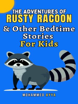 cover image of The Adventures of Rusty Racoon & Other Bedtime Stories For Kids